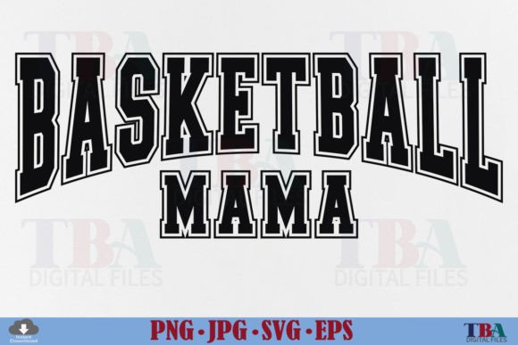 Basketball Mama SVG Graphics for T-Shirt Designs