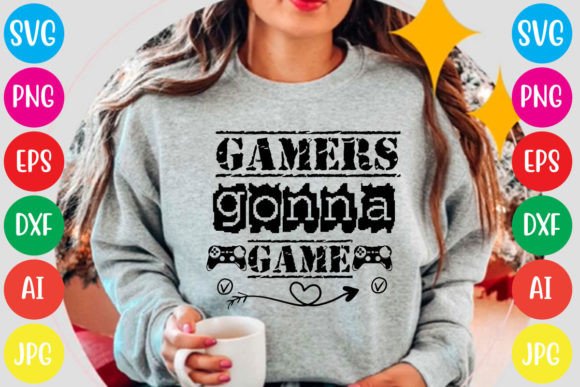 Gamers Gonna Game Graphics and T-Shirt Designs