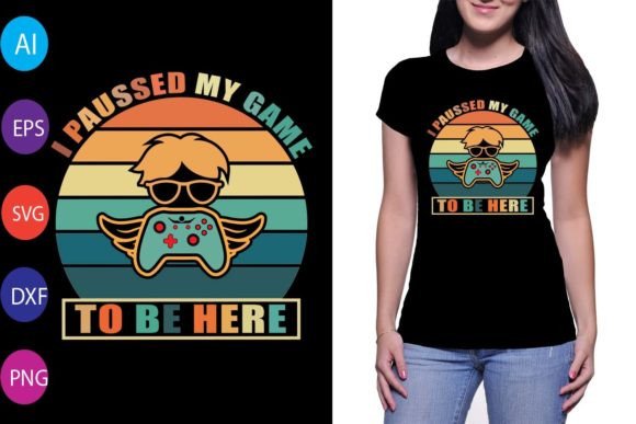 I Paussed My Game to Be Here Retro Graphics & T-Shirt Designs