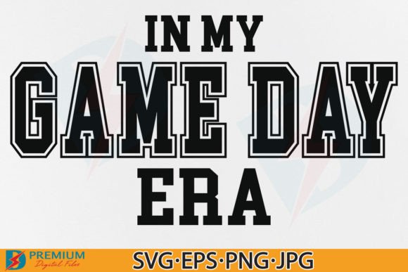 In My Game Day Era SVG Graphics for T-Shirt Designs