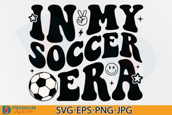 In My Soccer Era SVG: Graphics for T-Shirt Designs