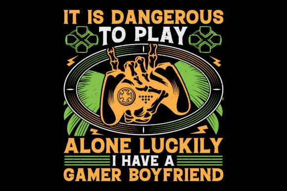 It is Dangerous Video Game T-Shirt SVG Graphics