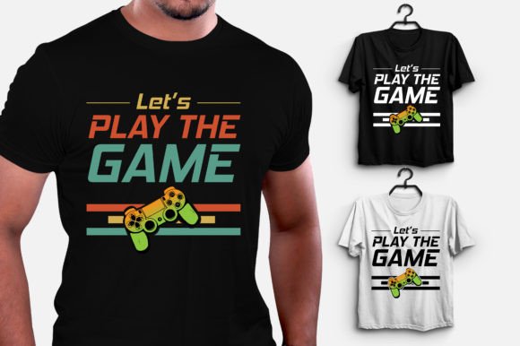 Let's Play the Game T-Shirt Design Graphics Review