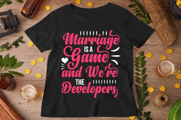 Marriage is a Game: Graphics & T-Shirt Designs Review