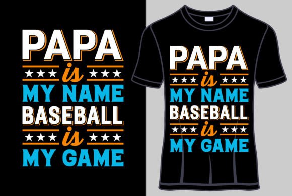 Papa is My Name Baseball Graphics & T-Shirt Designs