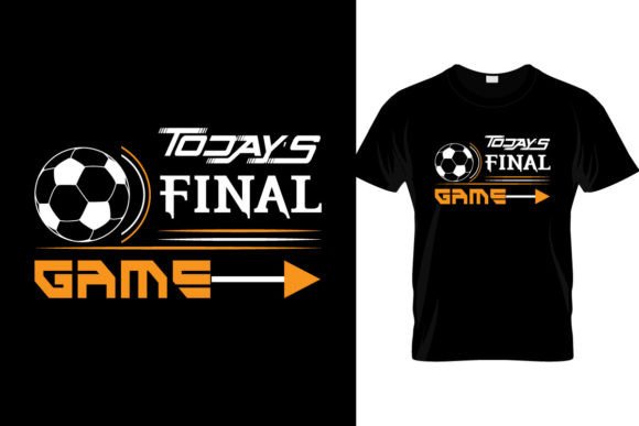 Today's Final Game Typography T-Shirt Graphics